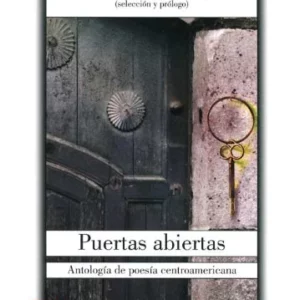 Puertas abiertas. Antología de poesía centroamericana