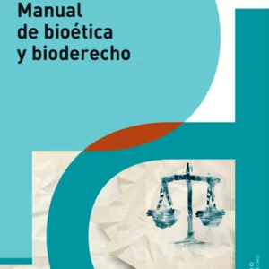 Manual de bioética y bioderecho