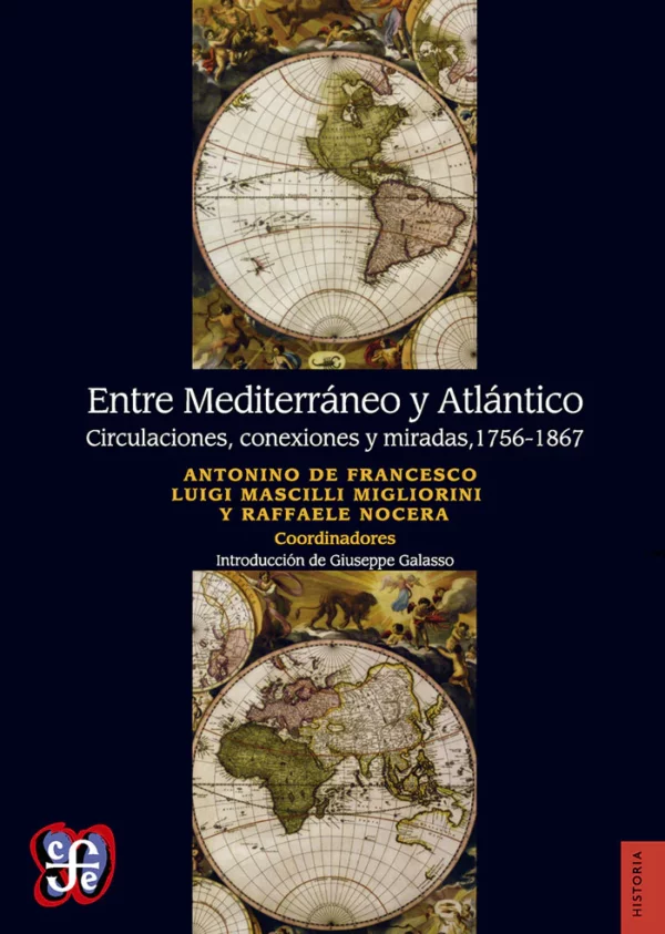 Entre Mediterráneo y Atlántico. Circulaciones, conexiones y miradas (1756-1867)