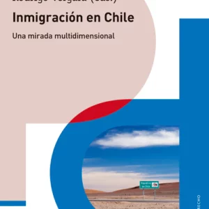 Inmigración en Chile. Una mirada multidimensional