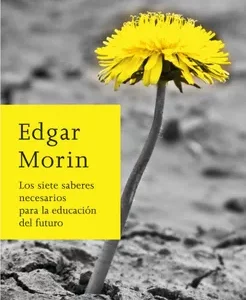 Los siete saberes necesarios para la educación del futuro