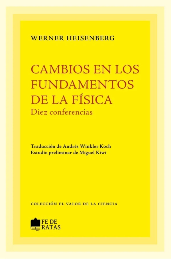 Cambios en los fundamentos de la física. Diez conferencias