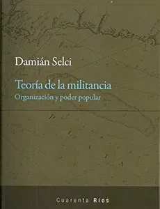 Teoría de la militancia. Organización y poder popular