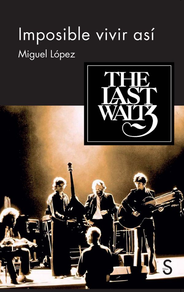 Imposible vivir así: The Last Waltz