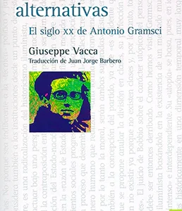 Modernidades alternativas. El siglo XX de Antonio Gramsci