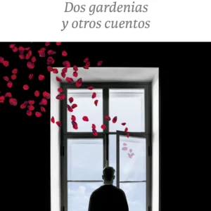 Dos gardenias y otros cuentos