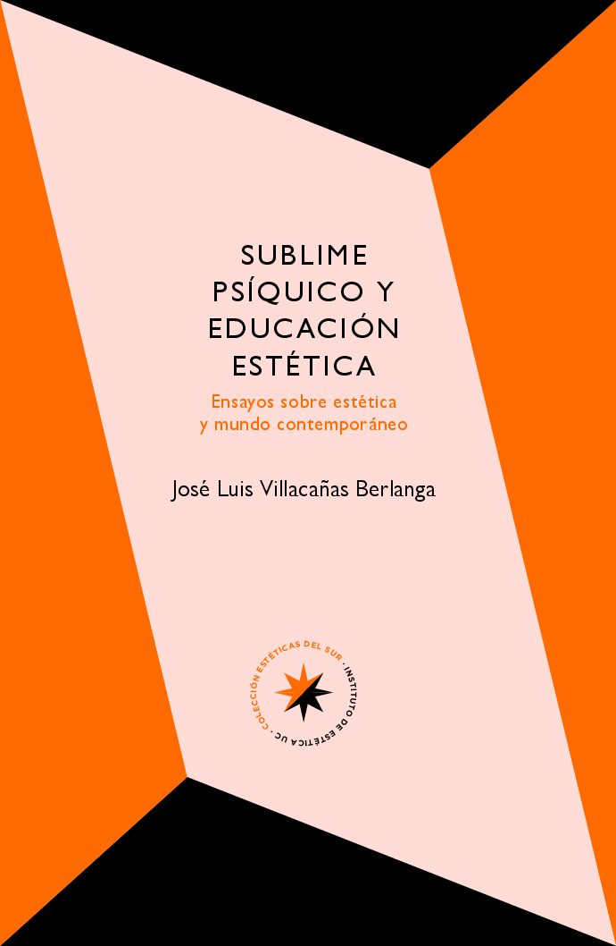 Sublime psíquico y educación estética. Ensayos sobre estética y mundo contemporáneo