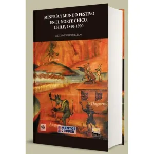 Minería y mundo festivo en el Norte Chico. Chile 1840-1900