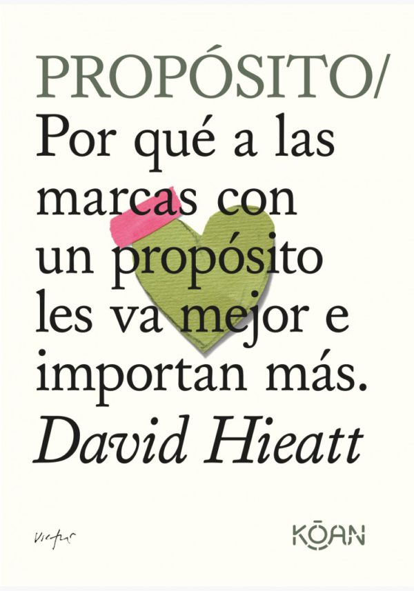 Propósito Por qué las marcas con un propósito les va mejor e importan más