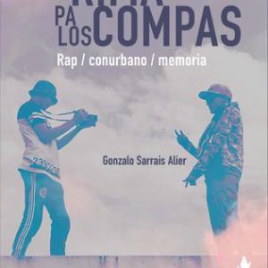Rima pa los compas. Rap / conurbano / memoria