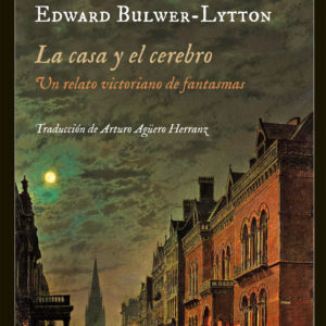 La casa y el cerebro. Un relato victoriano de fantasmas