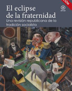 El eclipse de la fraternidad. Una revisión republicana de la tradición socialista