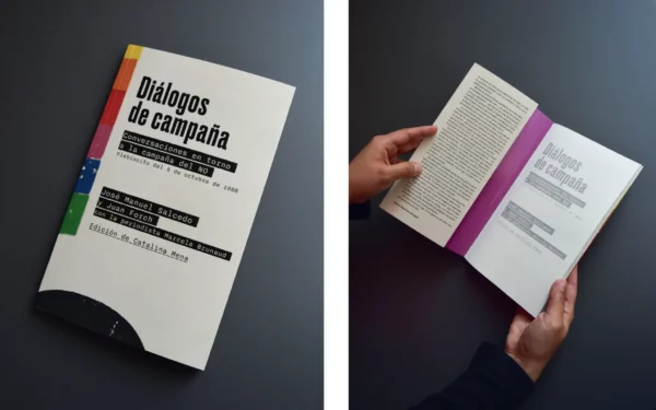Diálogos de campaña. Conversaciones en torno a la campaña del NO. Plebiscito del 5 de octubre de 1988