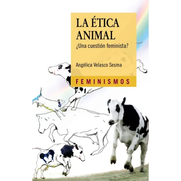 La ética animal ¿Una cuestión feminista?