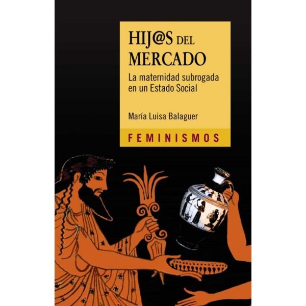 Hij@s del mercado. La maternidad subrogada en un Estado Social