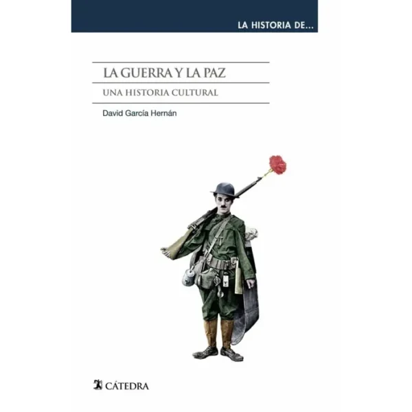 La guerra y la paz. Una historia cultural