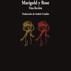 Marigold y Rose. Una ficción