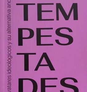Tempestades. Avatares ideológicos y su alternativa andina