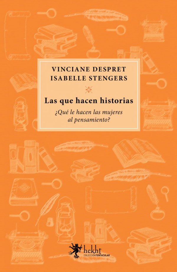 Las que hacen historias ¿Qué le hacen las mujeres al pensamiento?