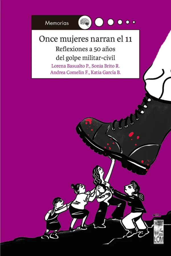 Once mujeres narran el 11. Reflexiones a 50 años del golpe militar-civil