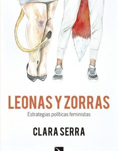 Leonas y zorras. Estrategias políticas feministas