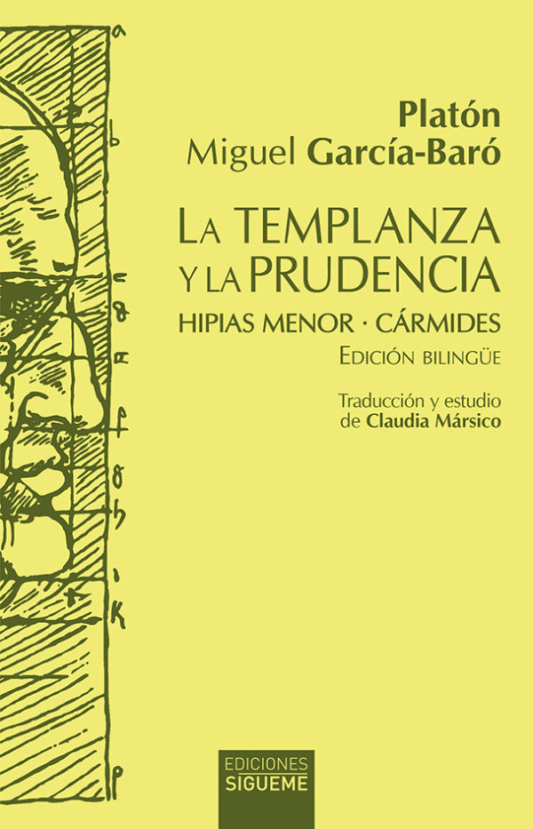 La templanza y la prudencia. Hipias menor - Cármides.