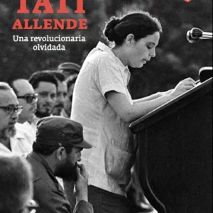 Tati Allende. Una revolucionaria olvidada