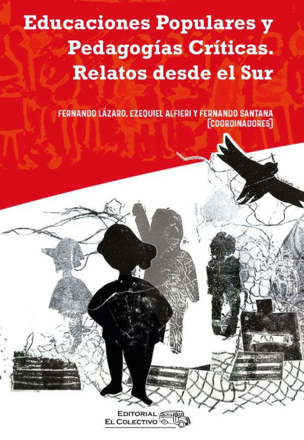 Educaciones Populares y Pedagogías Críticas. Relatos desde el Sur