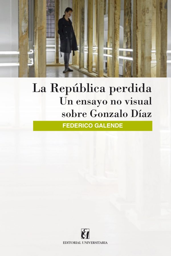 La república perdida. Un ensayo no visual sobre Gonzalo Díaz