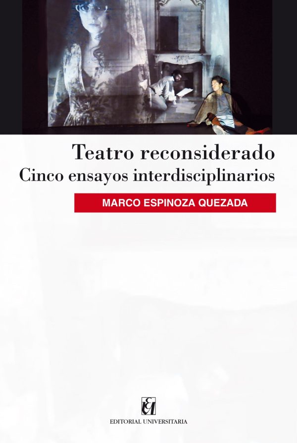 Teatro reconsiderado. Cinco ensayos interdisciplinarios.