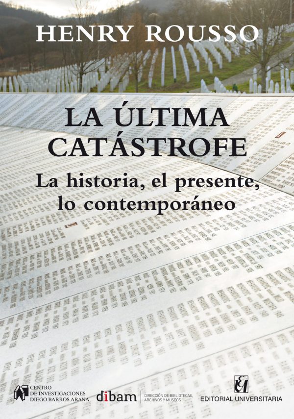 La última catástrofe. La historia, el presente, lo contemporáneo