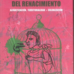 El lado más oscuro del Renacimiento. Alfabetización, territorialidad y colonización
