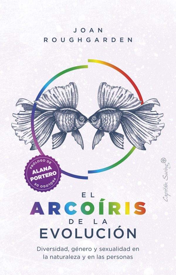 El arcoíris de la evolución. Diversidad, género y sexualidad en la naturaleza y en las personas