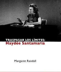 Traspasar los límites: Haydée Santamaría