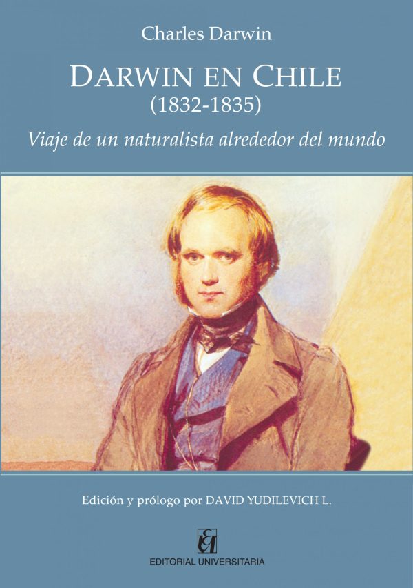 Darwin en Chile (1832-1835). Viaje de un naturalista alrededor del mundo