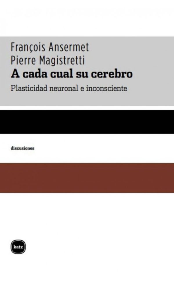 A cada cual su cerebro. Plasticidad neuronal e inconsciente