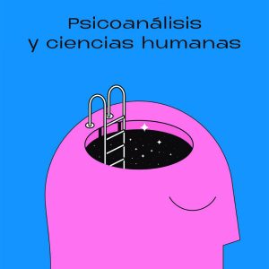 Psicoanálisis y ciencias humanas
