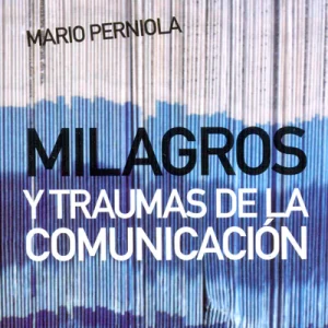 Milagros y traumas de la comunicación