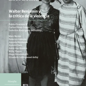 Letal e incruenta. Walter Benjamin y la crítica de la violencia