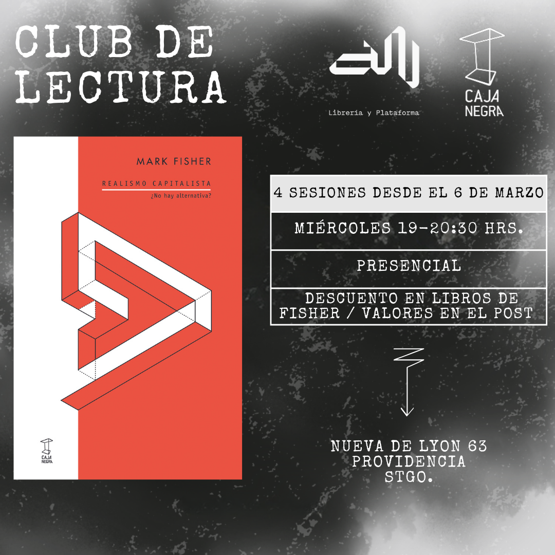 Club de Lectura: Realismo capitalista ¿No hay alternativa? de Mark Fisher