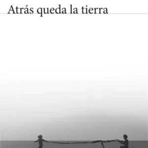 Atrás queda la tierra