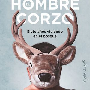 El hombre corzo. Siete años viviendo en el bosque