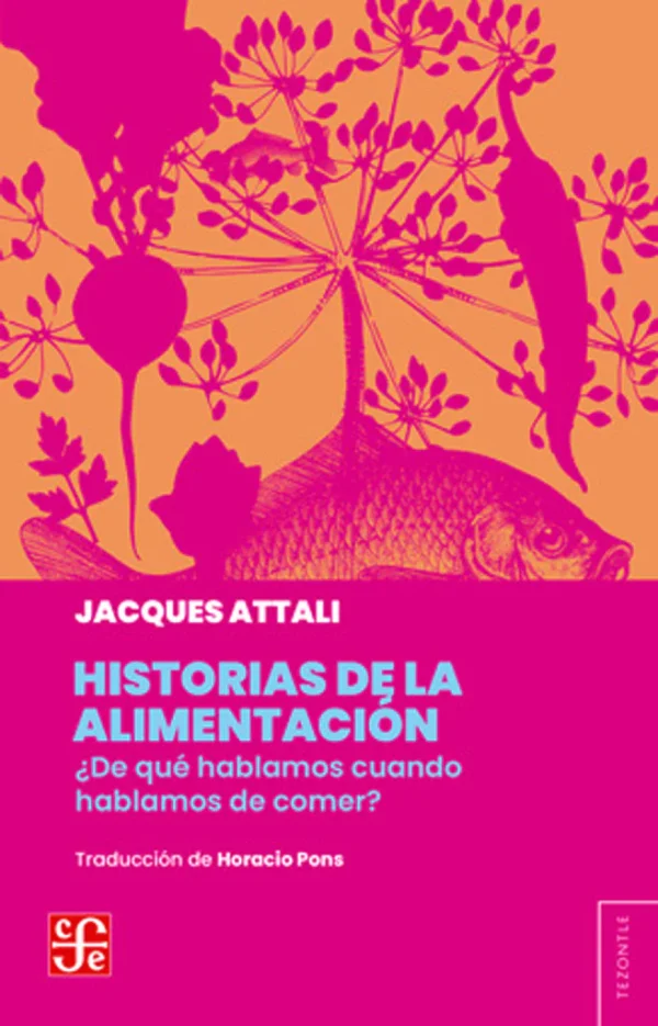 Historia de la alimentación. ¿De qué hablamos cuando hablamos de comer?