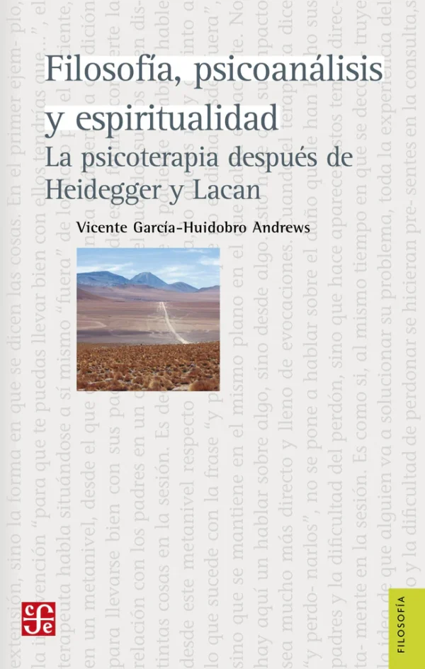 Filosofía, psicoanálisis y espiritualidad. La psicoterapia después de Heidegger y Lacan