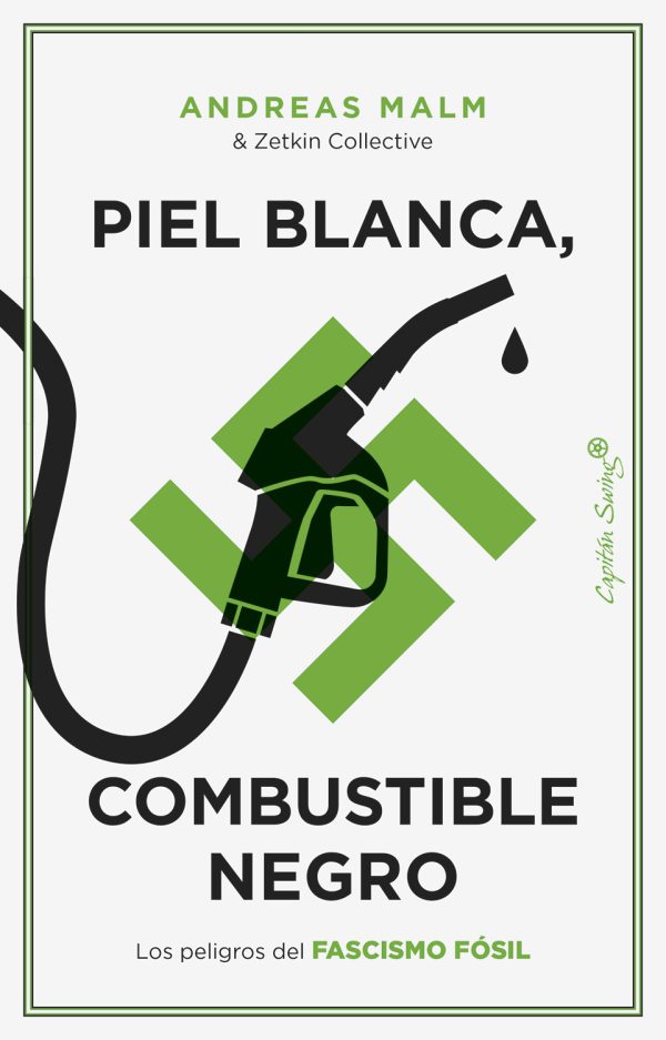 Piel blanca, combustible negro. Los peligros del fascismo fósil