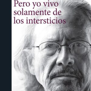 Pero yo vivo solamente de los intersticios