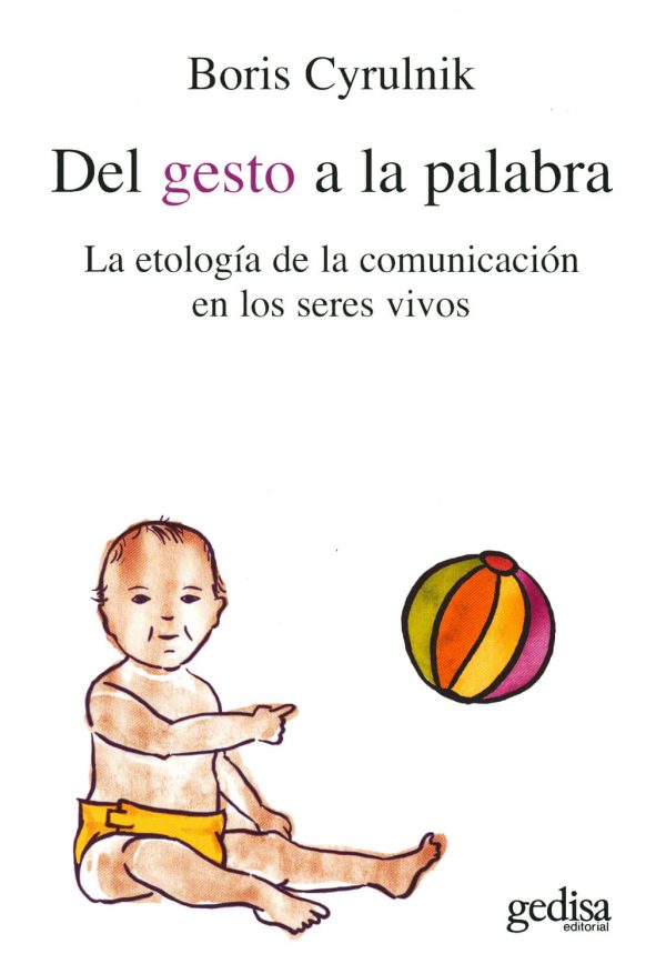 Del gesto a la palabra. La etología de la comunicación en los seres vivos