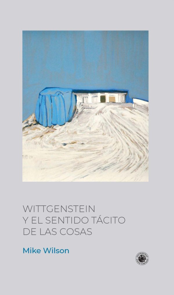 Wittgenstein y el sentido tácito de las cosas