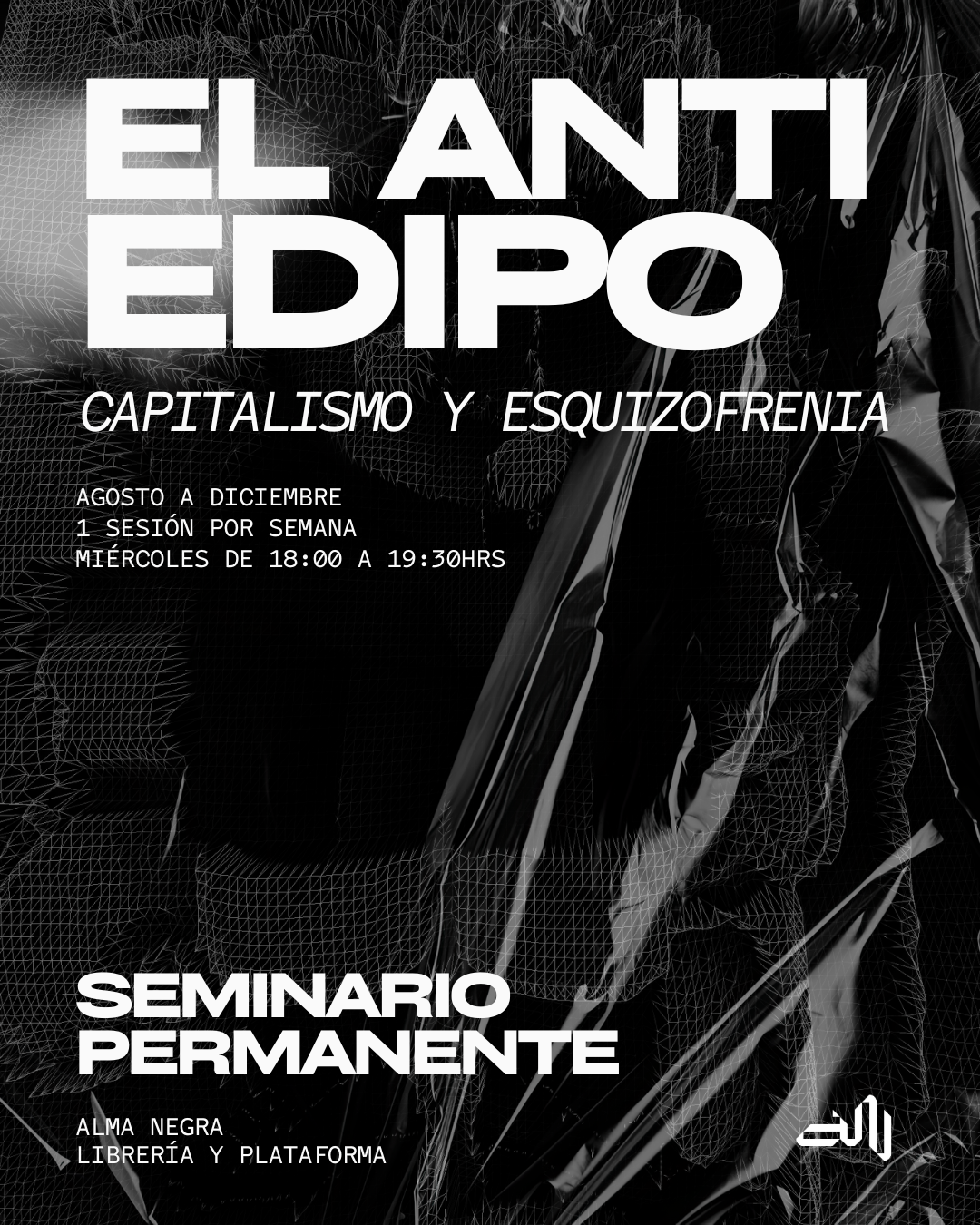 Seminario Permanente. Lectura de “El Anti Edipo. Capitalismo y esquizofrenia” (Deleuze & Guattari)