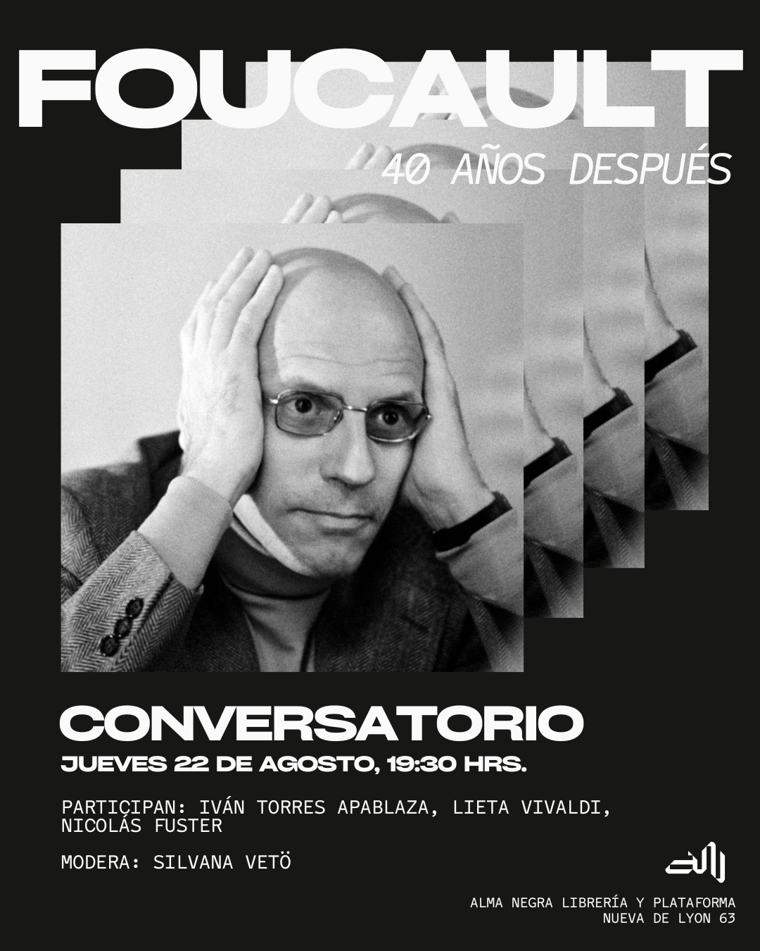 Conversatorio // Michel Foucault, 40 años después // Alma Negra Editorial & Alma Negra Librería y Plataforma